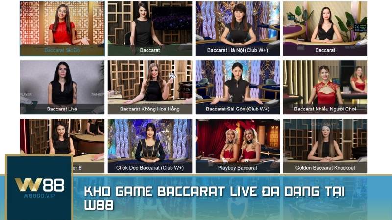 Kho game Baccarat Live đa dạng tại W88