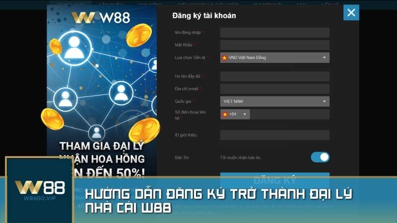 form đăng ký trở thành đại lý nhà cái W88