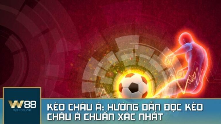 Kèo Châu Á là gì? Cách đọc kèo châu Á chuẩn xác nhất 2024